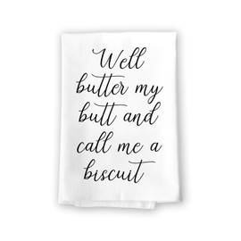 Honey Dew Gifts, Well Butter My Butt and Call Me A Biscuit, Cotton Flour Sack Towel, 27 inch by 27 Inch, Funny Kitchen Towels, Baking Accessories, Funny Baking Gifts, 10113