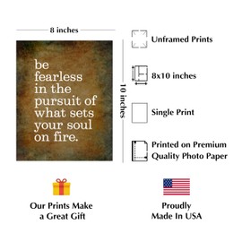 Be Fearless In Pursuit of What Sets Soul On Fire - Motivational Wall Art, Inspirational Wall Decor Print, For Home Decor, Office Decor, Classroom Decor & Gym, Great for Motivation, Unframed - 8x10