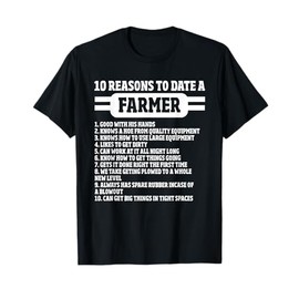 10 Reasons to date a Farmer, Funny Farming Humor for Men T-Shirt