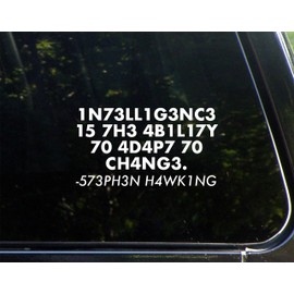 Intelligence is The Ability to Adapt to Change. (Numerical) - Stephen Hawking - 6-3/4" x 3-3/4" - Vinyl Die Cut Decal/Bumper Sticker for Windows, Cars, Trucks, Laptops, Etc.