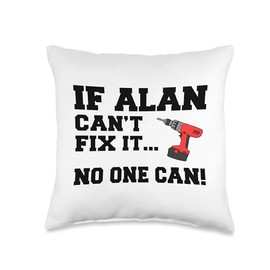 Alan Name Can't Fix It No One Can Handyman Construction Throw Pillow