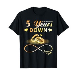 5 Years Down Forever To Go Couple 5th Wedding Anniversary T-Shirt
