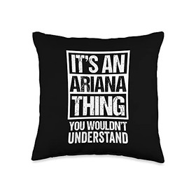 It's An Ariana Thing You Wouldn't Understand - First Name Throw Pillow