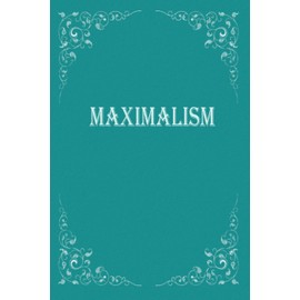 Maximalism Sketchbook: For Maximalism lovers, For Maximalist, Sketchbook journal blank, white paper, for drawing and sketching, for adult, for kids, 6 x 9 inch