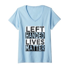 Womens Left Handed Lives Matter Funny Lefty Graphic V-Neck T-Shirt