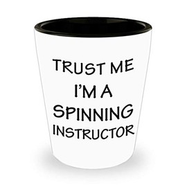 Art by Chelsydale Im a Spinning Instructor Shot Glass Tequila Shotglass Novelty Drinkware - Funny Gifts Idea for Indoor Cycling Trainer Spin Bike Training Mentor Coach Cute Gag - Trust Me