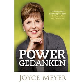 Powergedanken: 12 Strategien für einen Sieg auf dem Schlachtfeld der Gedanken