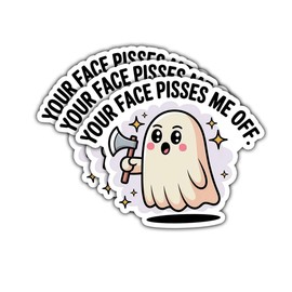 3 Pcs Your Face Pisses Me Off Sticker – Funny Ghost with Axe Meme Vinyl Decal Waterproof for Laptop, Water Bottle, Tumbler, Car, Great Gift for Sarcastic Humor Fans – 3 Inch