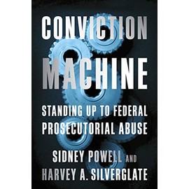 Conviction Machine: Standing Up to Federal Prosecutorial Abuse