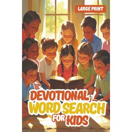 Devotional Word Search For Kids: Kids Devotional: 60 Days of Faith-Building Devotions and Bible Word Searches