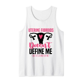 Uterine Fibroids Doesn't Define Me It's A Part Of Me Support Tank Top
