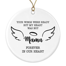 in Loving Memory of Mama Ornament Christmas Memorial Loss of Mama Anniversary - Your Wings were Ready But My Heart was Not Mama Forever in Our Heart - Ceramic Ornament Both Sides