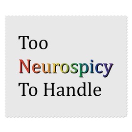 2 x 'Too Neurospicy To Handle' Microfibre Lens/Glasses Cleaning Cloths (LC00030774)