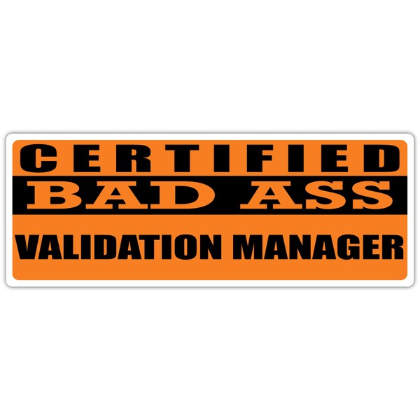 Certified Bad Ass Validation Manager | Occupation, Job, Career Gift