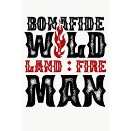 Bonafide Wildland Fireman: Wildland Firefighter and Smoke Jumper Notebook or Journal