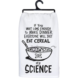 Primitives by Kathy If You Wait Long Enough to Make Dinner, Everyone Will Just Eat Cereal It's Science Decorative Kitchen Towel