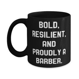 Surprise Barber Gifts, BOLD, RESILIENT, AND PROUDLY A BARBER, Cool 11oz 15oz Mug For Colleagues From Colleagues, Barber appreciation, Gifts for barbers, Barber gift ideas, Barber christmas gifts,