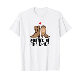 Cowboy Boots and Cowgirl Boots Mother of the Bride T-Shirt T-Shirt
