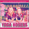 Yoga Hosers (Original Motion Picture Soundtrack) [Vinyl LP]