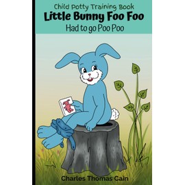 Child Potty Training Book, Little Bunny Foo Foo. Had to go Poo Poo (The Bunny Family Series)