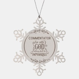 Bible Verse Commentator Christmas Ornament Gifts, to My Commentator for with God Nothing Shall be Impossible Commentator Gifts, Xmas Gifts for Commentator Snowflake Ornament Decorations