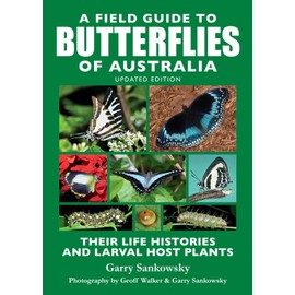 A Field Guide to Butterflies of Australia: Their Life Histories and Larval Host Plants