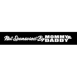 OwnTheAvenue Not Sponsored By Mommy And Daddy JDM Racing Drifting Drag Decal Sticker 8" Mod2
