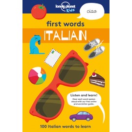 Lonely Planet First Words - Italian 1st Ed.: 100 Italian words to learn