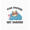(3pcs) Even Baddies Get Saddies Cat Sticker - Mental Health