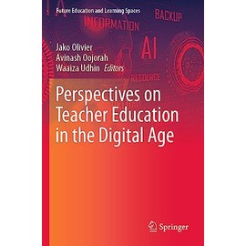 Perspectives on Teacher Education in the Digital Age (Future Education and Learning Spaces)