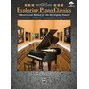 Exploring Piano Classics Repertoire, Level 6: A Masterwork Method for