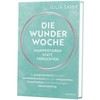 Die Wunderwoche: Manifestieren statt verzichten: So programmierst du dein Unterbewusstsein