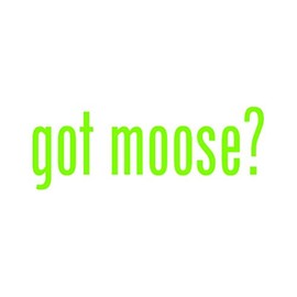 RDW Got Moose ? Sticker - Decal - Die Cut - European elk - Lime Green 6.27" x 2.25"