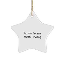 Puzzles Gifts from Family for Christmas - Star Ornament with 'Puzzles Because Murder is Wrong' Quote, Unique and Fun Gift Idea
