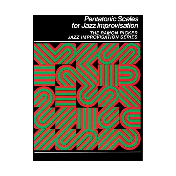 Pentatonic Scales for Jazz Improvisation (The Ramon Ricker Jazz Improvisation)