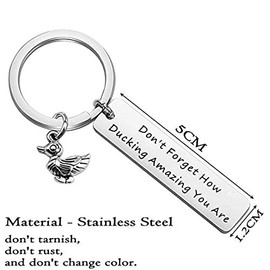 BAUNA Duck Keychain Don't Forget How Ducking Amazing You are KeychainBFF Gift (ducking keychain)