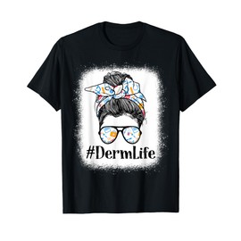 Derm Dermatology Nurse Life Appreciation Day Messy Bun Women T-Shirt