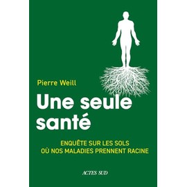 Une seule santé: Enquête sur les sols où nos maladies prennent racine