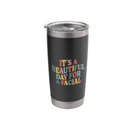 Vintage Beautiful Day For A Facial Skin care Esthetician Stainless Steel Insulated Tumbler