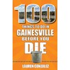 100 Things to Do in Gainesville Before You Die