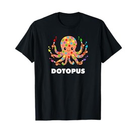 Happy Dot Day Octopus Dotopus Funny Pun Animal T-Shirt