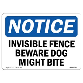OSHA Notice Sign - Invisible Fence Beware Dog Might Bite | Rigid Plastic Sign | Protect Your Business, Construction Site, Warehouse & Shop Area | Made in The USA