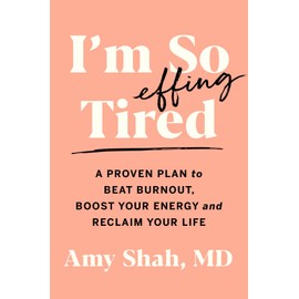 Houghton Mifflin I'm So Effing Tired: A Proven Plan to Beat Burnout, Boost Your Energy, and Reclaim Your Life