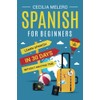 Spanish for Beginners: Learn Spanish in 30 Days Without Wasting