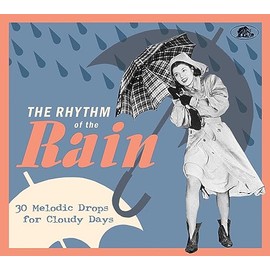 The Rhythm Of The Rain: 30 Melodic Drops For Cloudy Days (Various Artists)