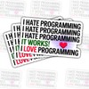 (3psc) I Hate Programming Sticker, It Works, I Love Programming