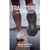 Trajectory: Living Into A Greater Story