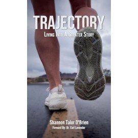 Trajectory: Living Into A Greater Story