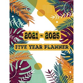 2021-2025 Five Year Planner: Five Year Monthly Planner, 5 Year Appointment Book, Business Planners, Agenda Schedule Organizer Logbook and Journal - 8.5 x 11 with 180 pages