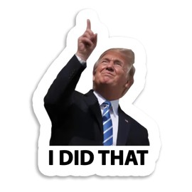 Trump I Did That Style 3 Sticker Decal Notebook Car Laptop 5.5"